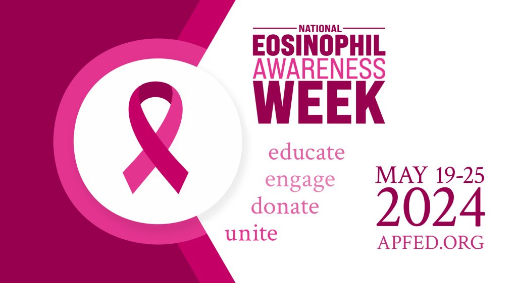 NATIONAL EOSINOPHIL AWARENESS WEEK (MAY 19-25, 2024)